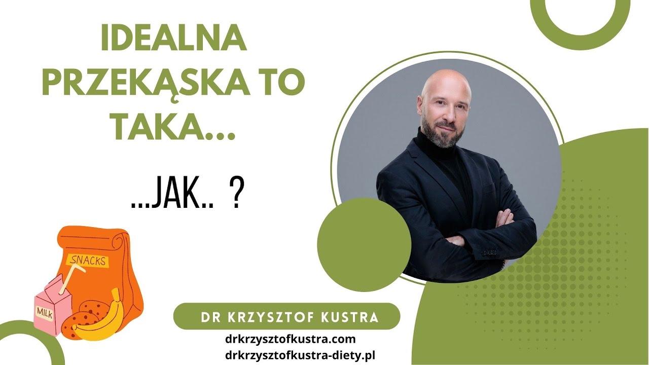 Jak powinna wyglądać idealna przekąska ?