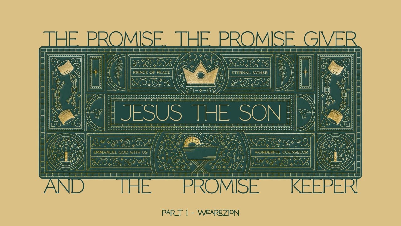 THE PROMISE . THE PROMISE GIVER . THE PROMISE KEEPER ~ Part 1 | We Are Zion