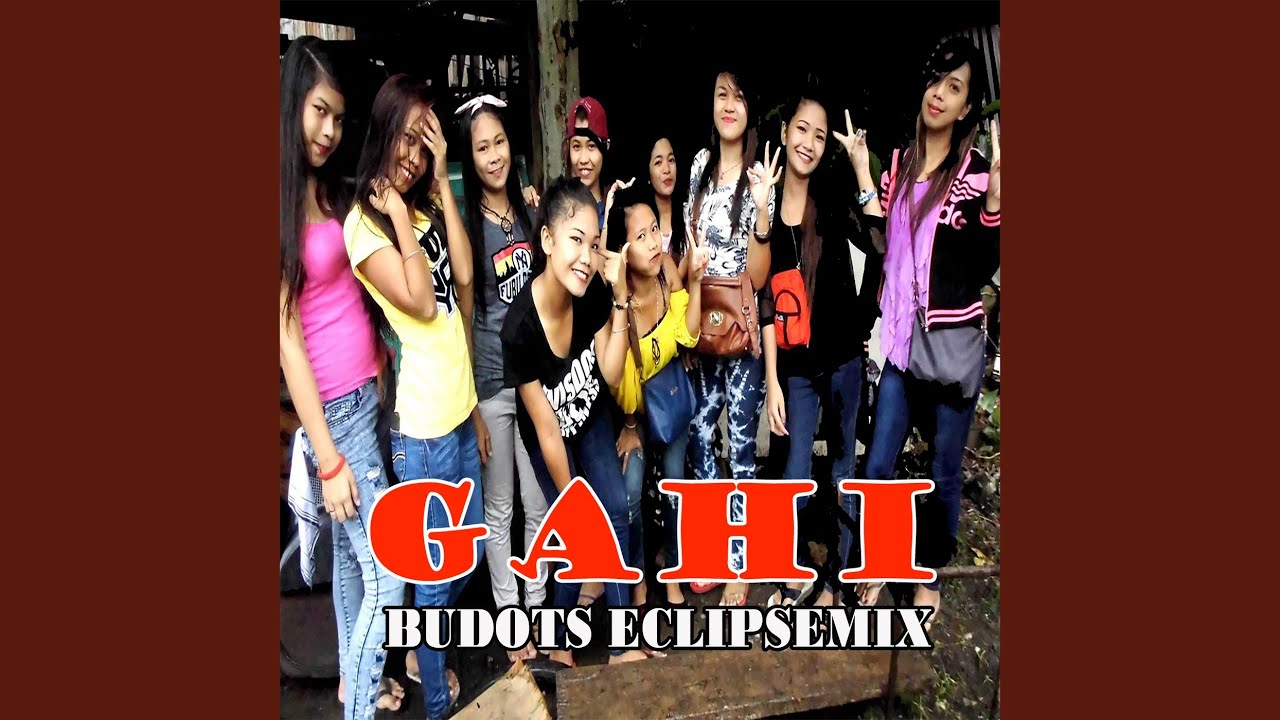 Gahi (Budots Eclipsemix)