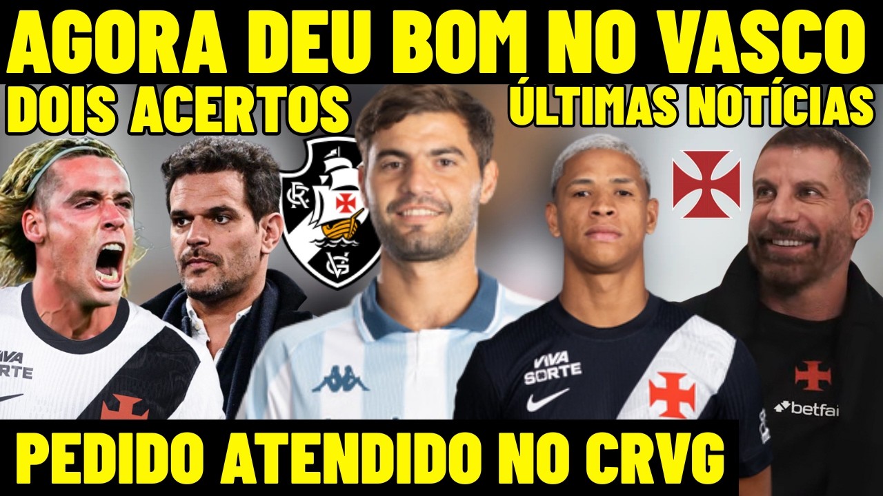 AGORA DEU BOM! PEDIDO ATENDIDO NO VASCO! DOIS ACERTOS CONFIRMADOS NO CRVG! SPINELLI CHEGOU NO RIO!