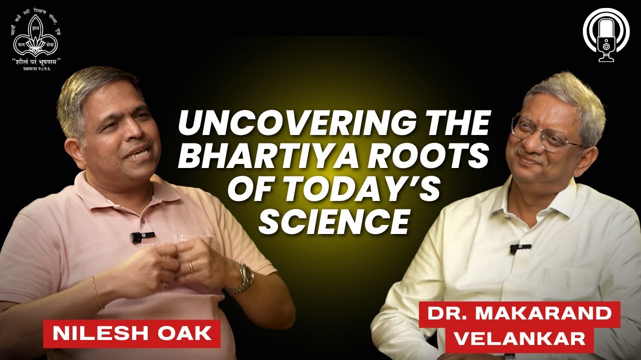 How Ancient Indian Knowledge Shaped Modern Science | Nilesh Oak x Makarand Velankar MKSSS