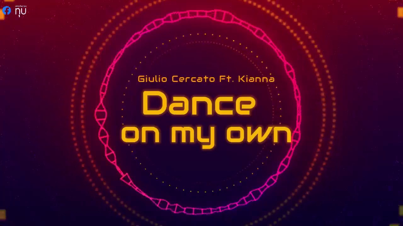 dance on my own - Giulio Cercato Feat. Kianna