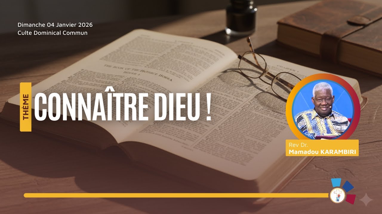 260104. CONNAITRE DIEU ? | Pasteur Mamadou P. KARAMBIRI