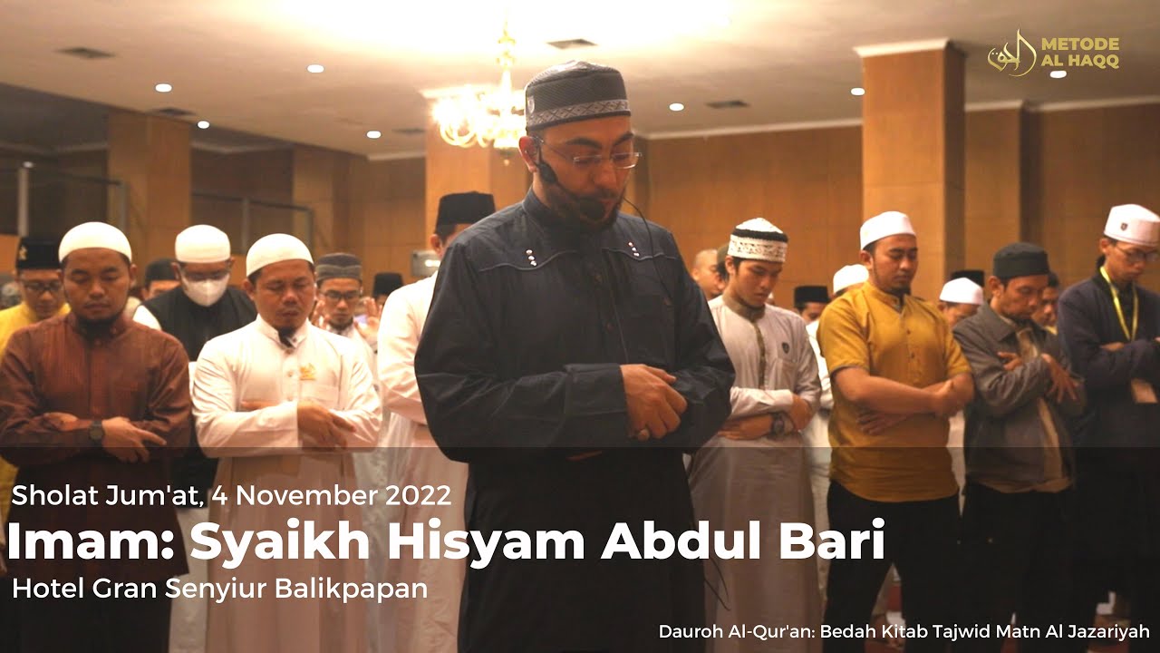 Sholat Jum'at Bersama Syaikh Hisyam Abdul Bari Al Mishry