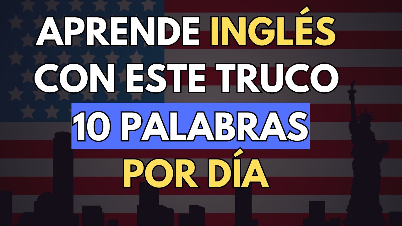 El método más fácil para aprender INGLÉS: 10 palabras al día🚀