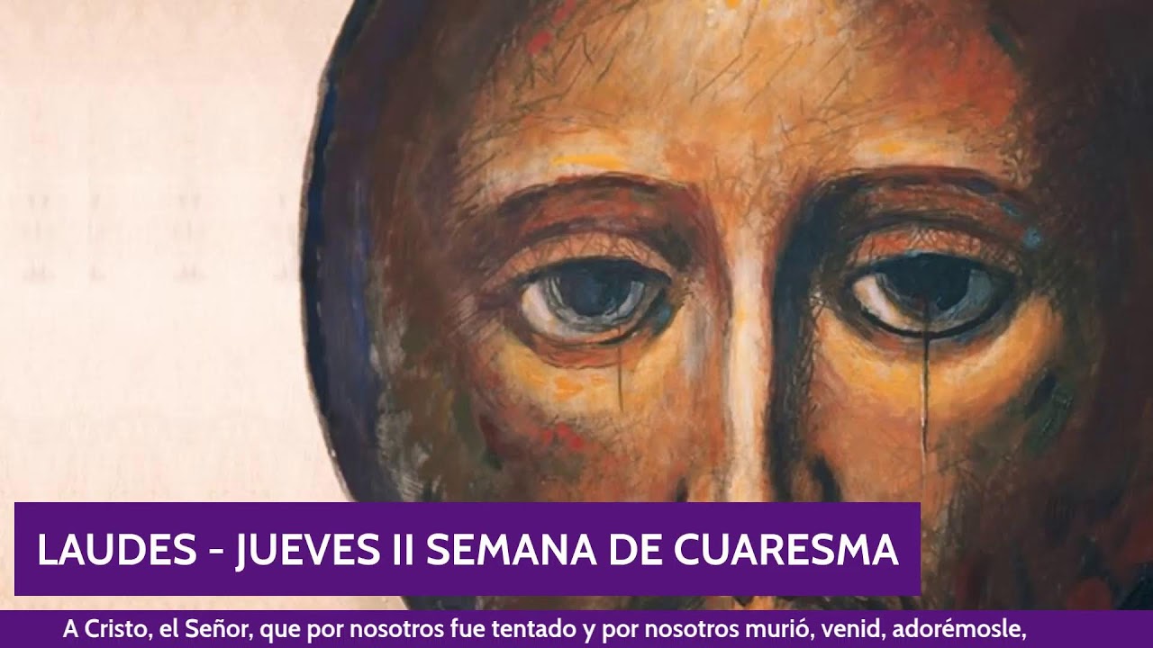 LAUDES - JUEVES II SEMANA DE CUARESMA