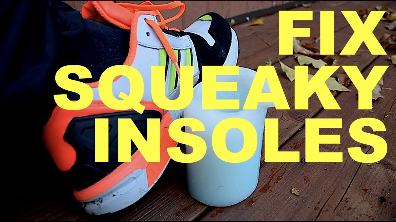 FIX SQUEAKY INSOLES / ORTHOTICS