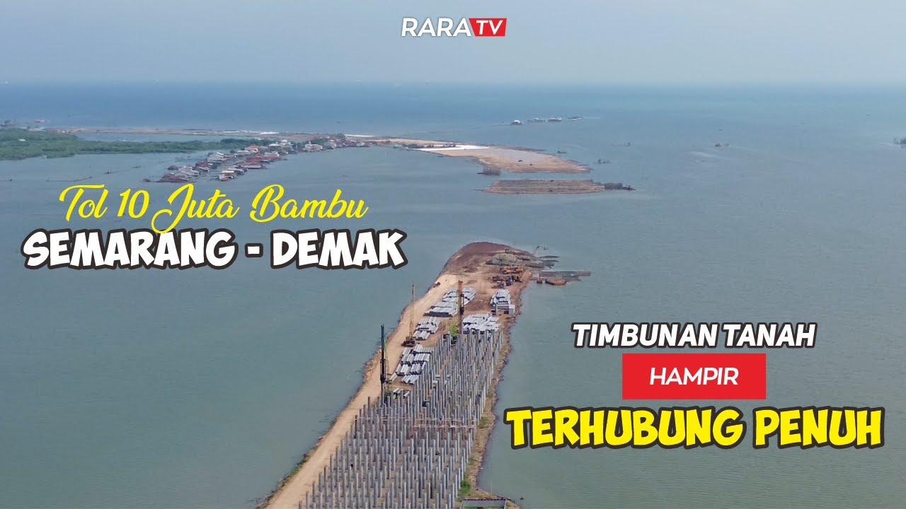PANTAUAN TERBARU‼️PENIMBUNAN TOL LAUT SEMARANG-DEMAK NYARIS TERSAMBUNG