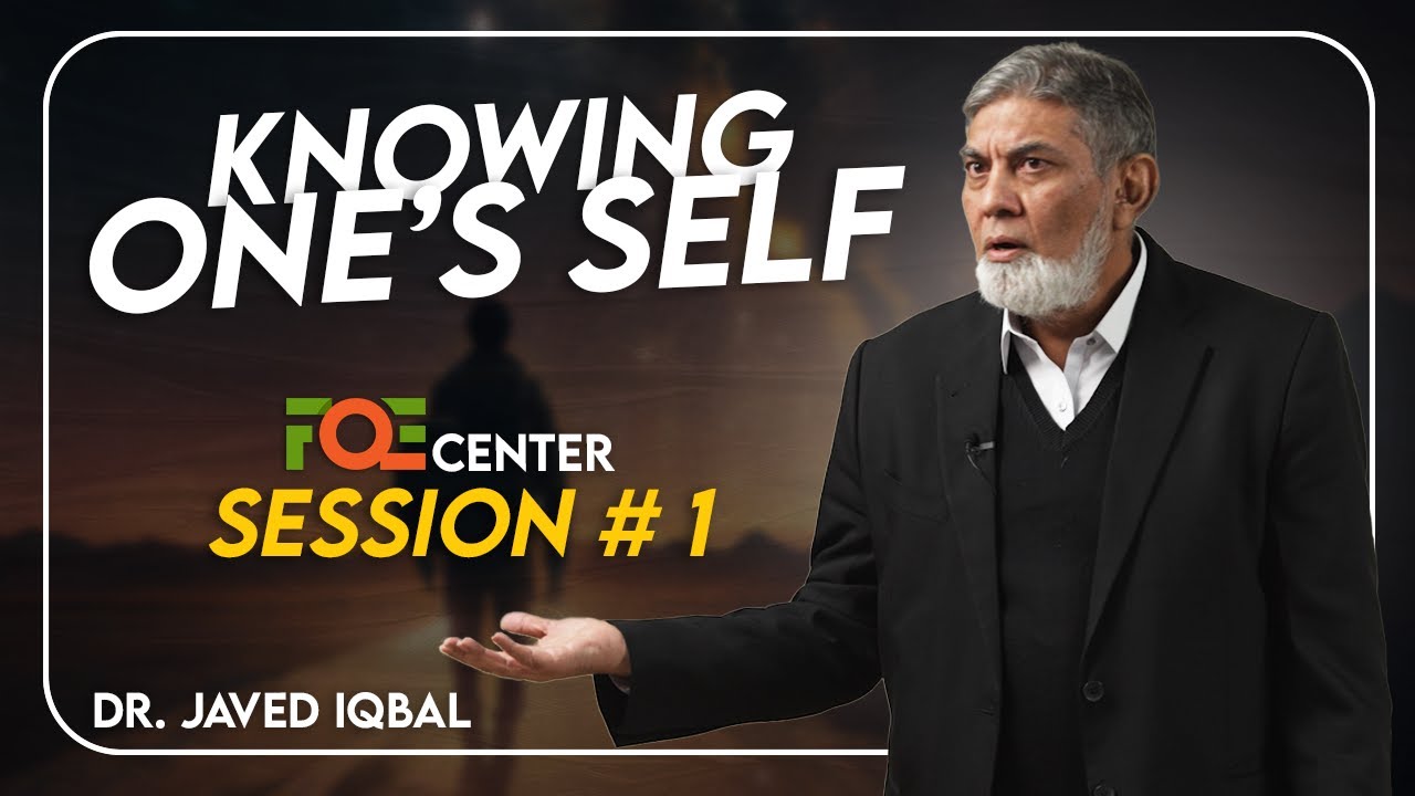 Part 1 Knowing One's Self Workshop | Prof Dr Javed Iqbal