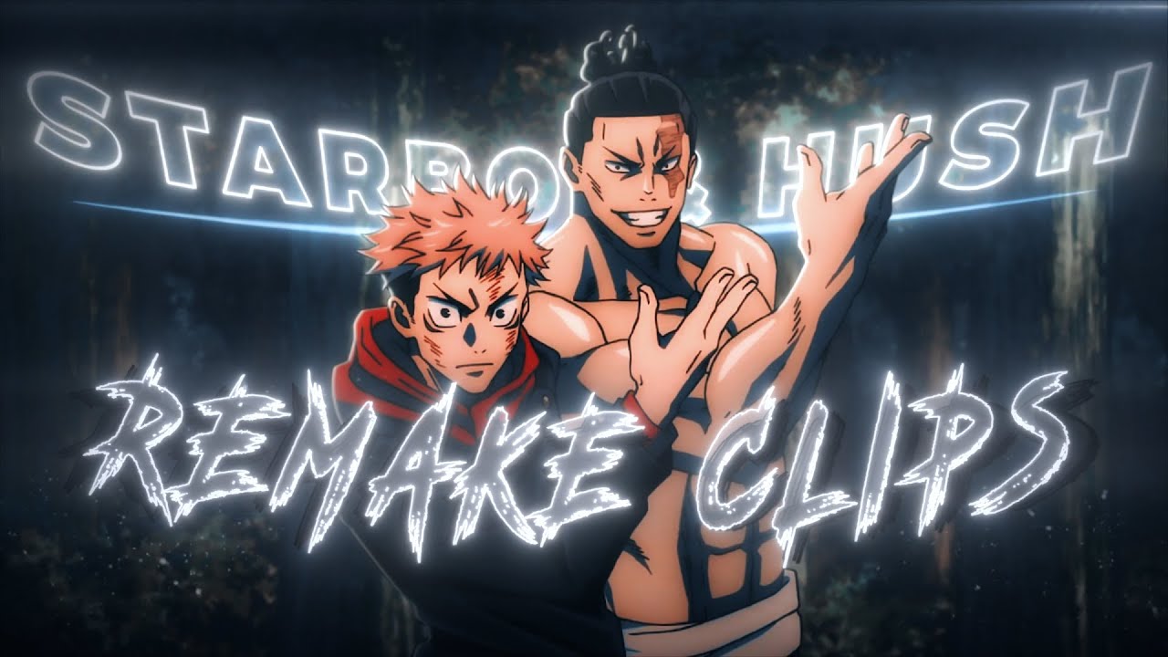 Starboi & Hush || Yuji & Todo || Xenoz Remake Clips [AMV/Edit] 1080p
