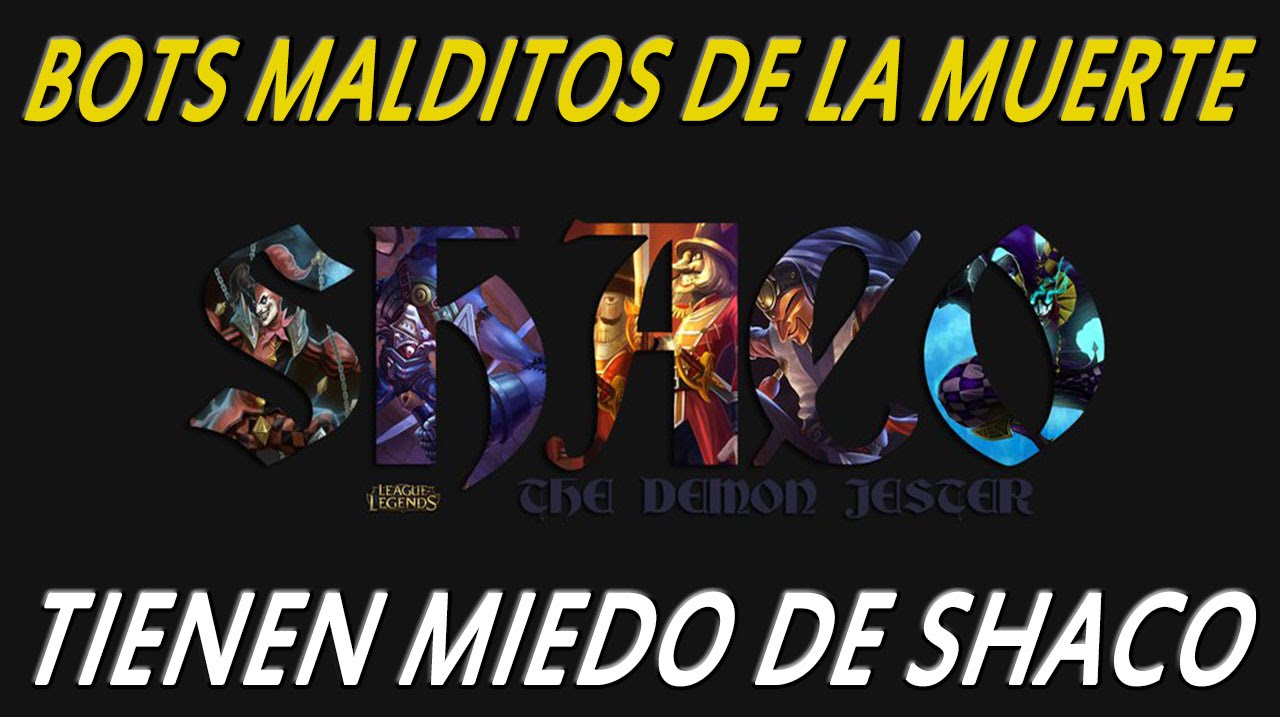 BOTS MALDITOS DE LA MUERTE | Dificultad 5 | Shaco les hace tirar surrender!!