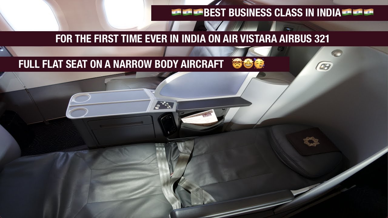 VISTARA INDIA'S BEST & FIRST EVER FLAT BED BUSINESS CLASS ON A NARROW BODY A321 | BANGALORE TO DELHI