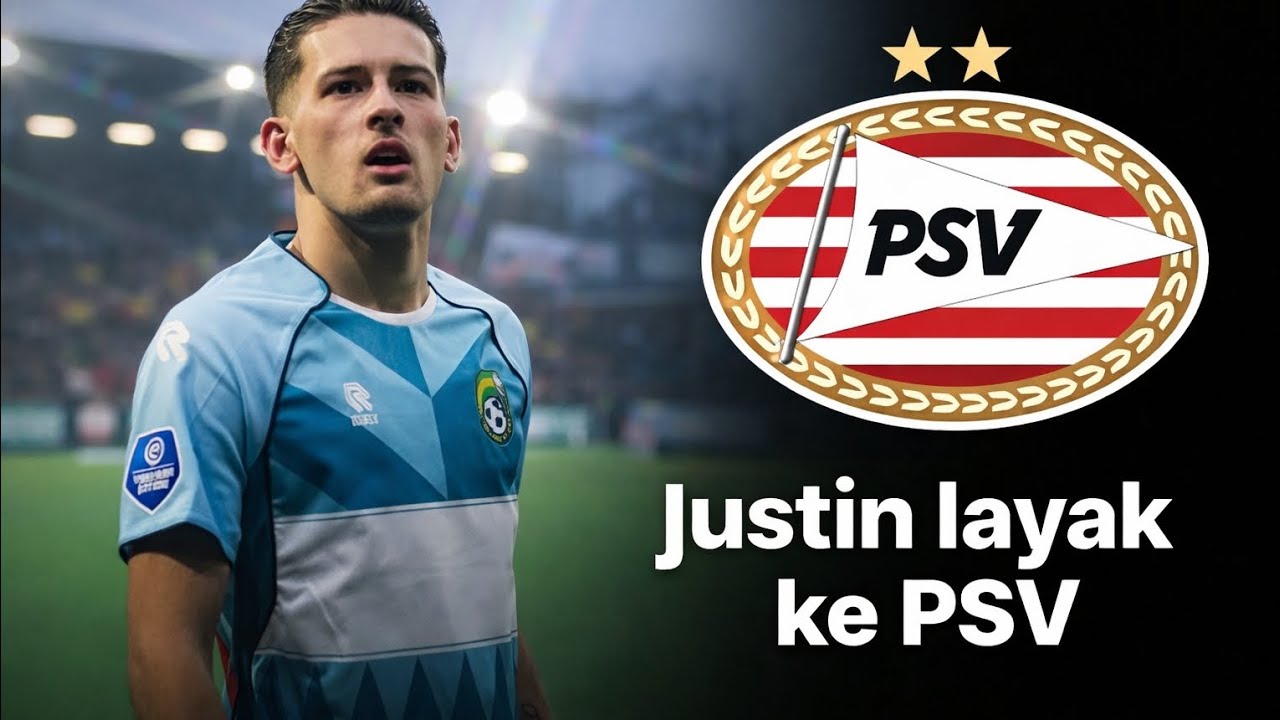 JUSTIN HUBNER LAYAK KE PSV?