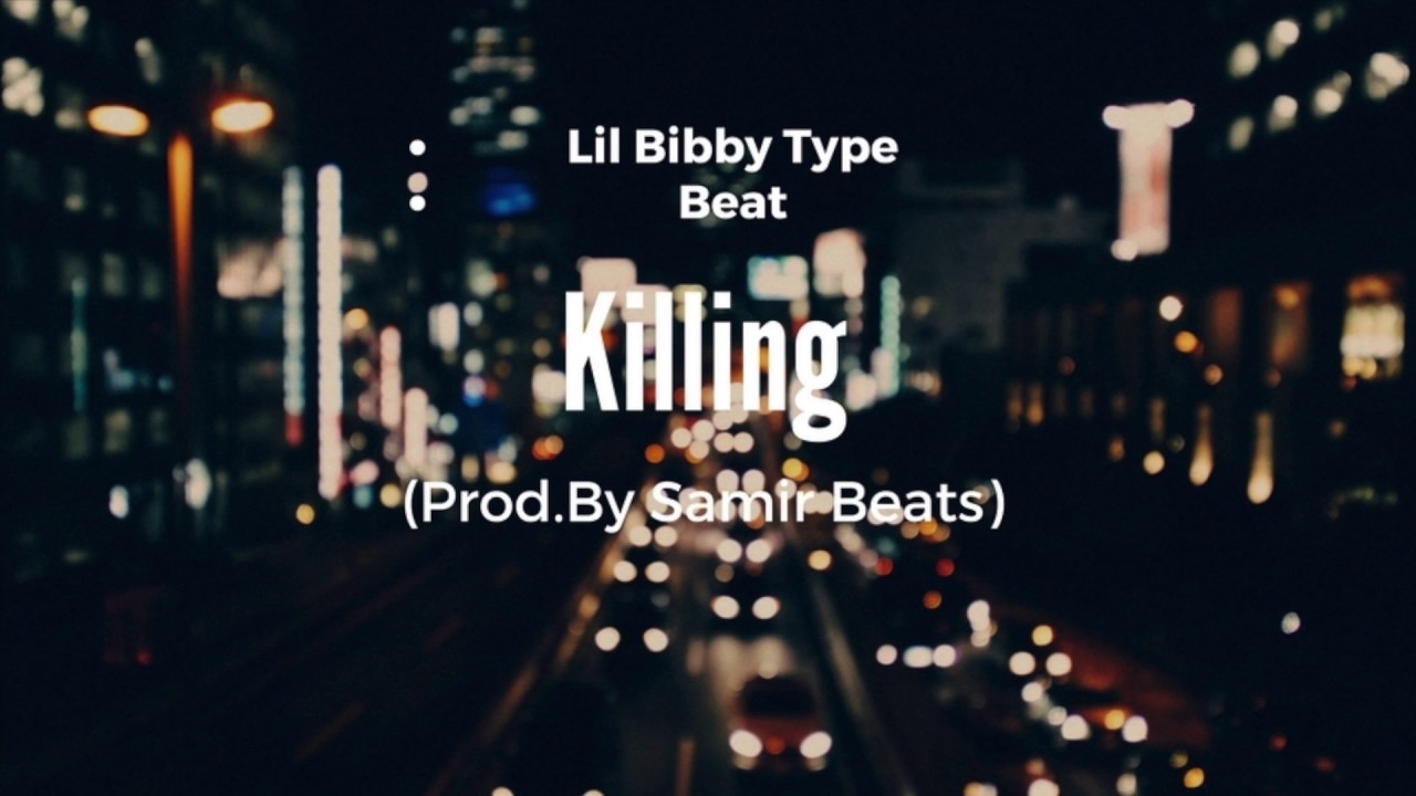 Lil Bibby Type Beat - Killing (Prod.By Samir Beats)