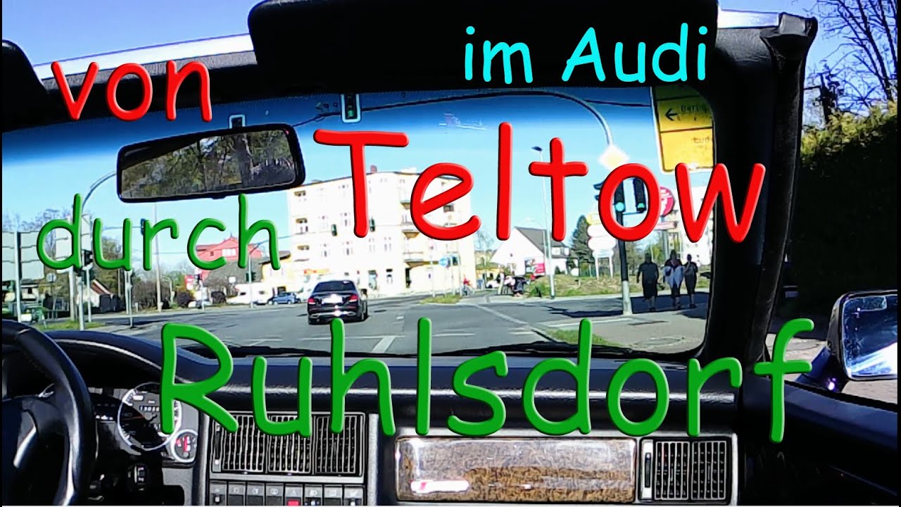 Die Mitfahrt von Teltow durch Ruhlsdorf mit dem Audi  -from Teltow through Ruhlsdorf with the Audi
