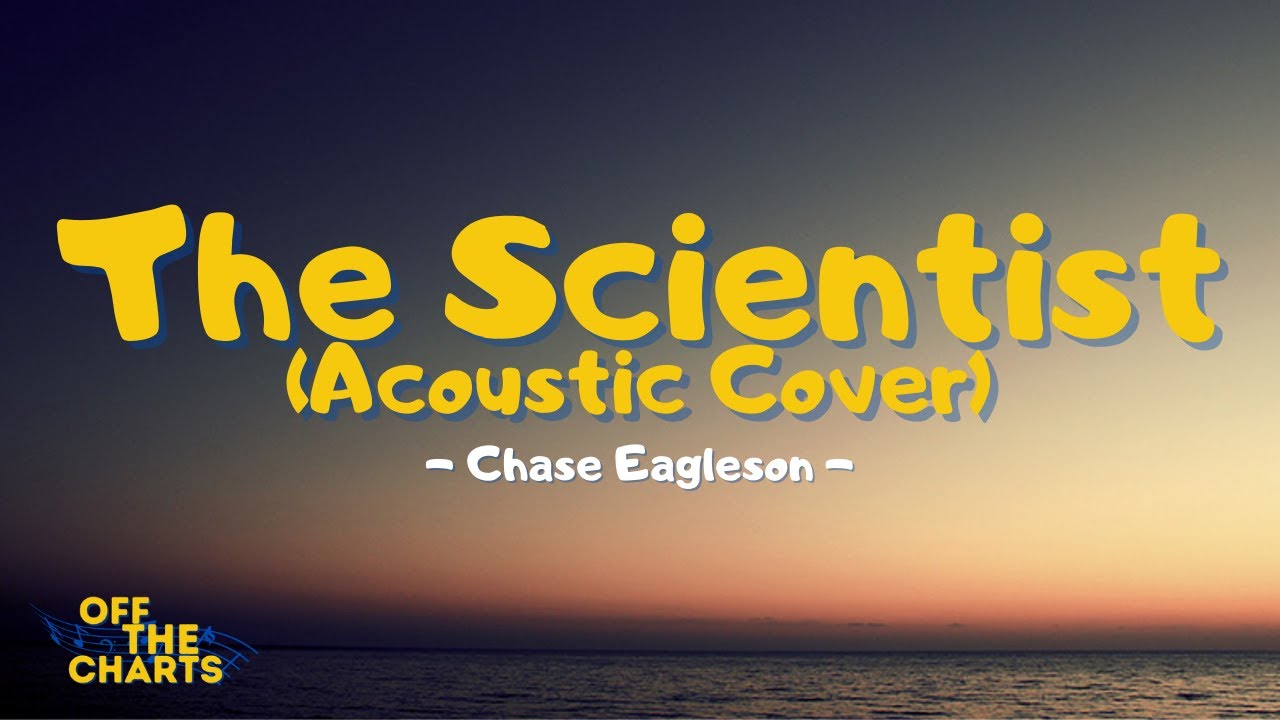 The Scientist (acoustic cover) - Chase Eagleson (Lyrics)
