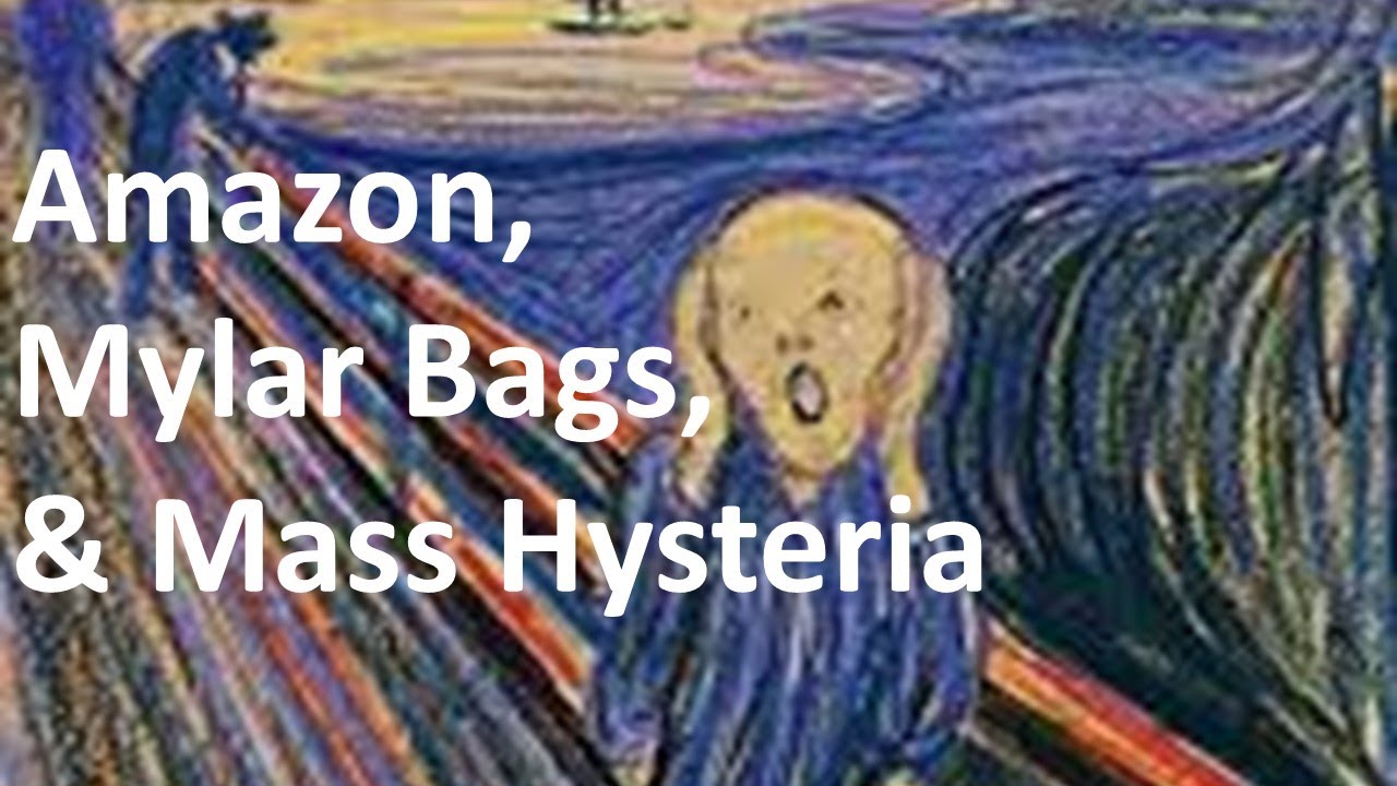 Amazon, Mylar Bags, & Mass Hysteria