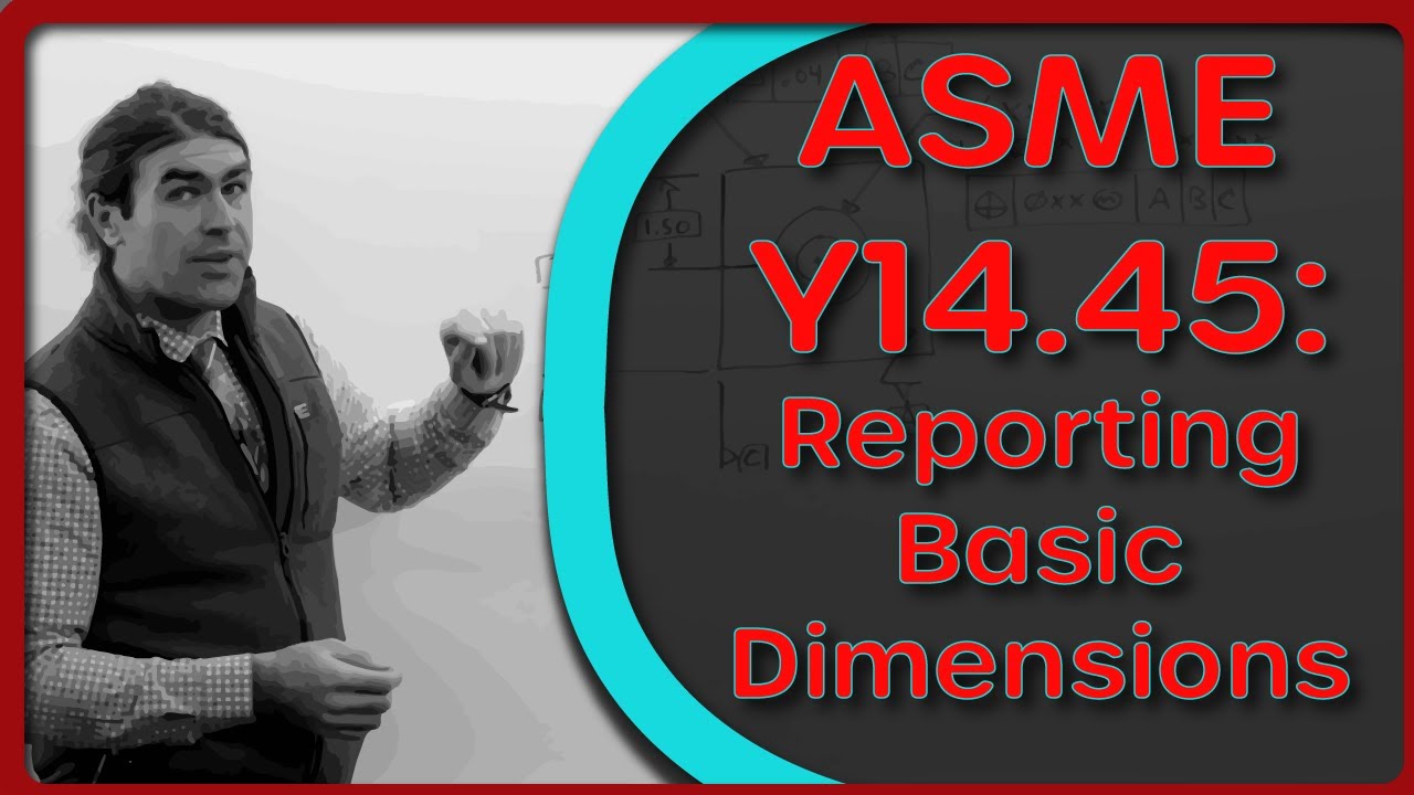 ASME Y14.45: Reporting Basic Dimensions