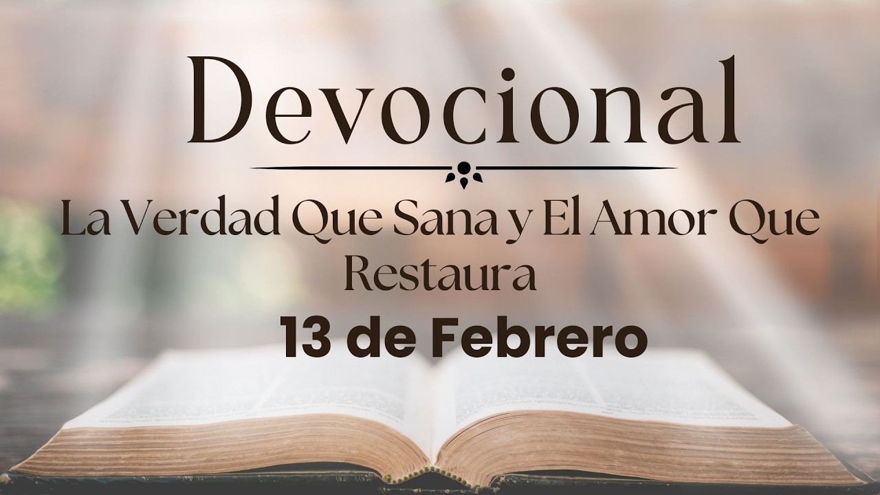 Devocional de hoy, 13 de febrero. Devocionales cortos. Palabra de Dios para tu vida.