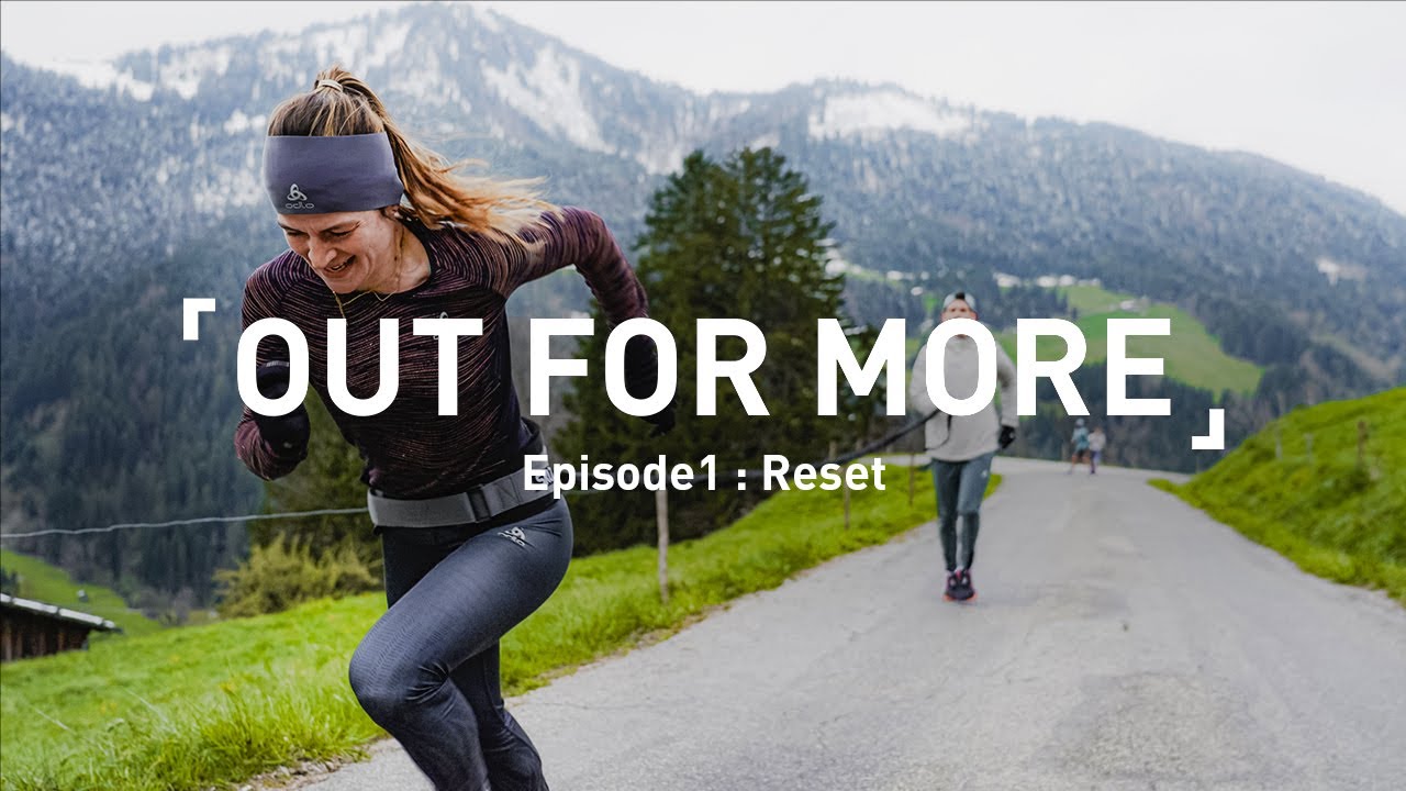 Out for More. A Team Odlo X-Alpi Web Series. Episode 1. Reset.