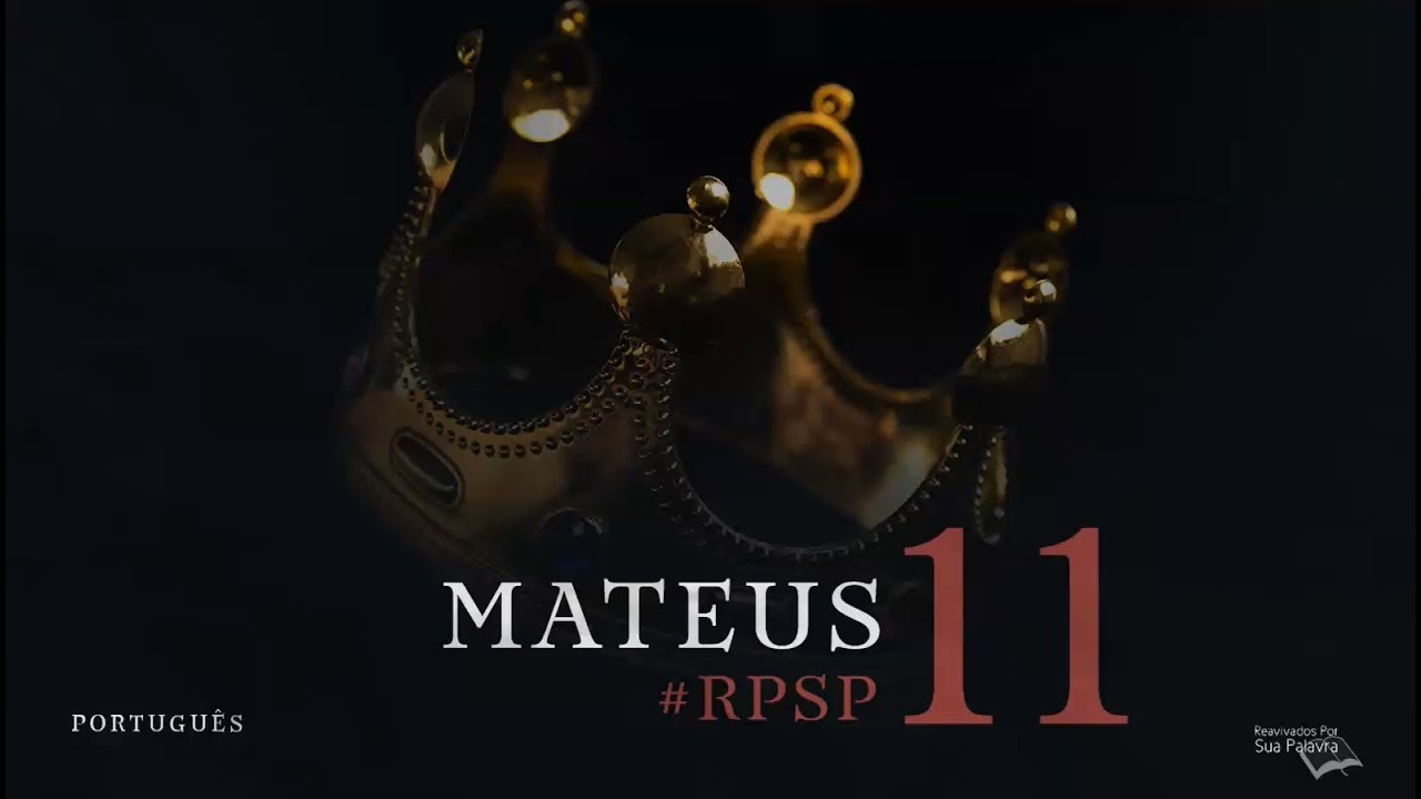 Mateus 11 - Reavivados por Sua Palavra | #RPSP