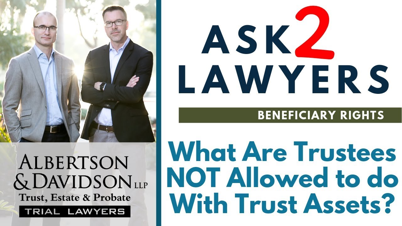 Ask 2 Lawyers: What Are Trustees NOT Allowed to do With Trust Assets?