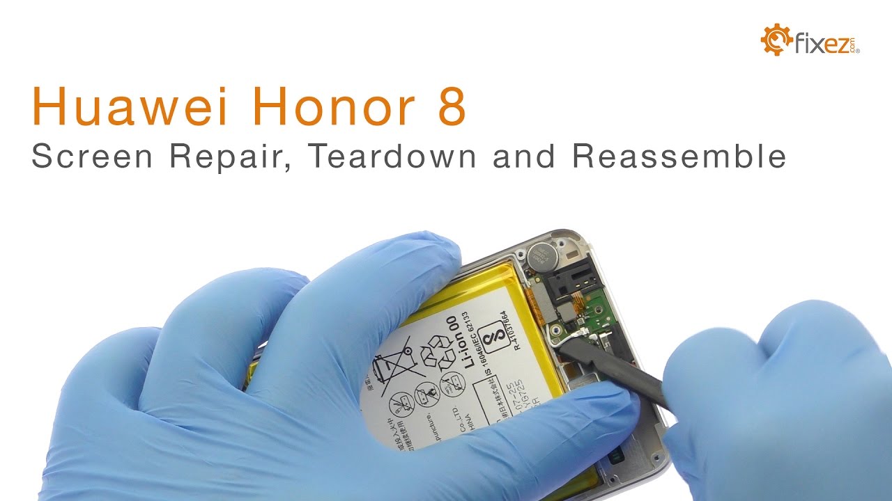 Huawei Honor 8 Screen Repair, Teardown and Reassemble - Fixez.com