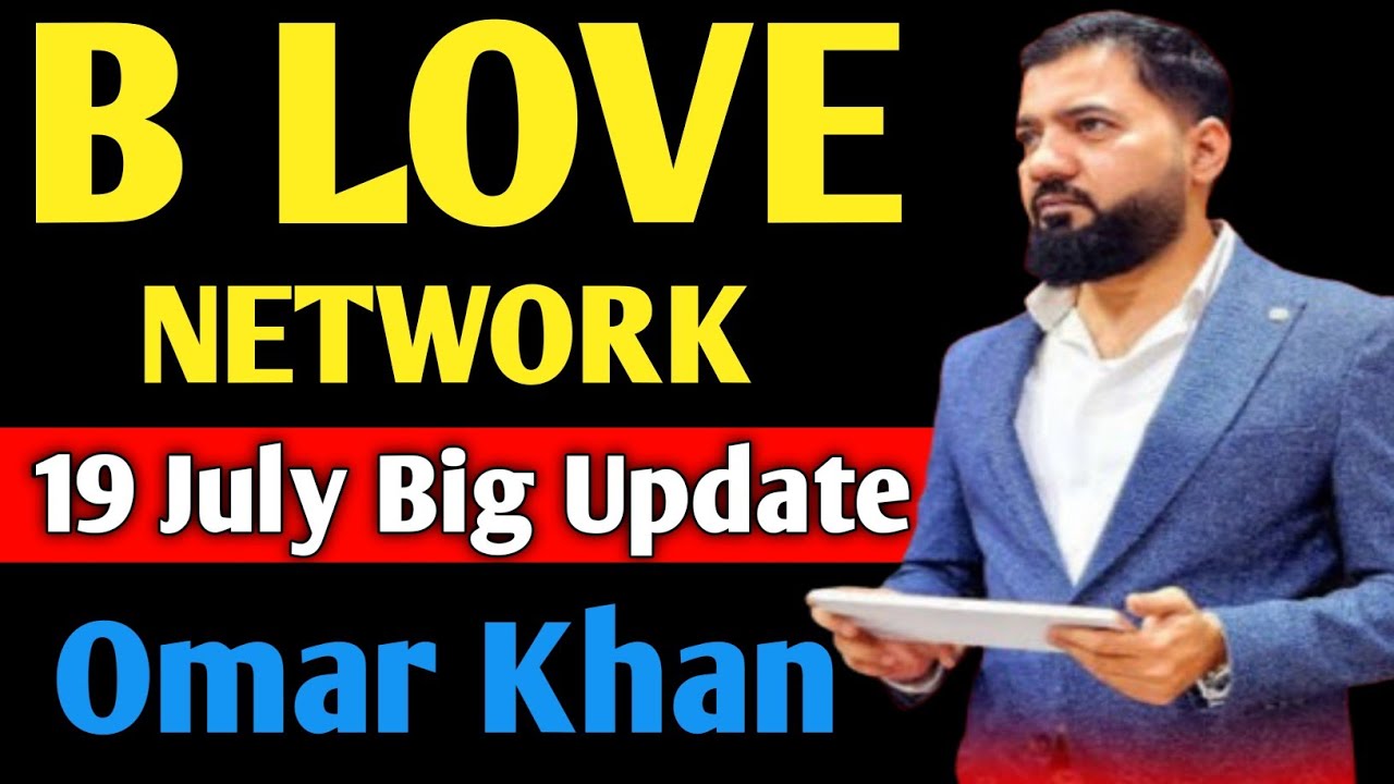 B Love Network Update // b love // Omer Khan // New Platform Launch Crack B Love 