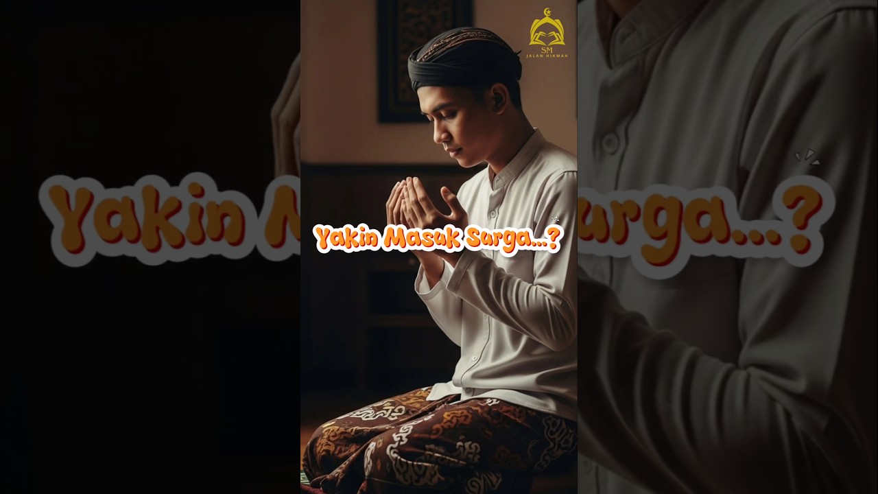 Yakin masuk surga....? #akhlak #jalanhikmah