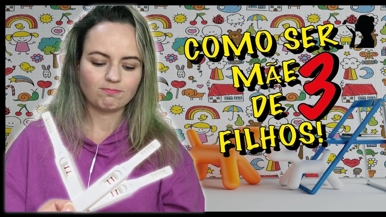 COMO SER MÃE DE 3 FILHOS!