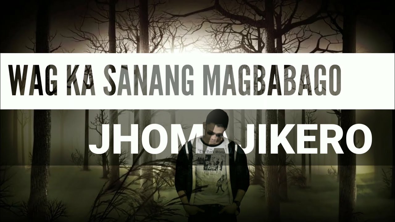 WAG KA SANANG MAGBABAGO - JhoMajikero (HQ Audio - Official Lyric Video)