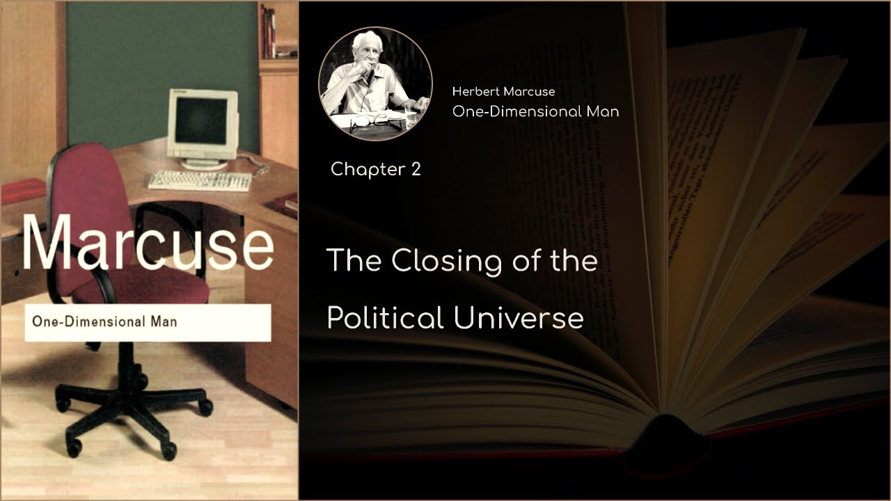 Herbert Marcuse - One Dimensional Man | CH2 | The Closing of The Political Universe
