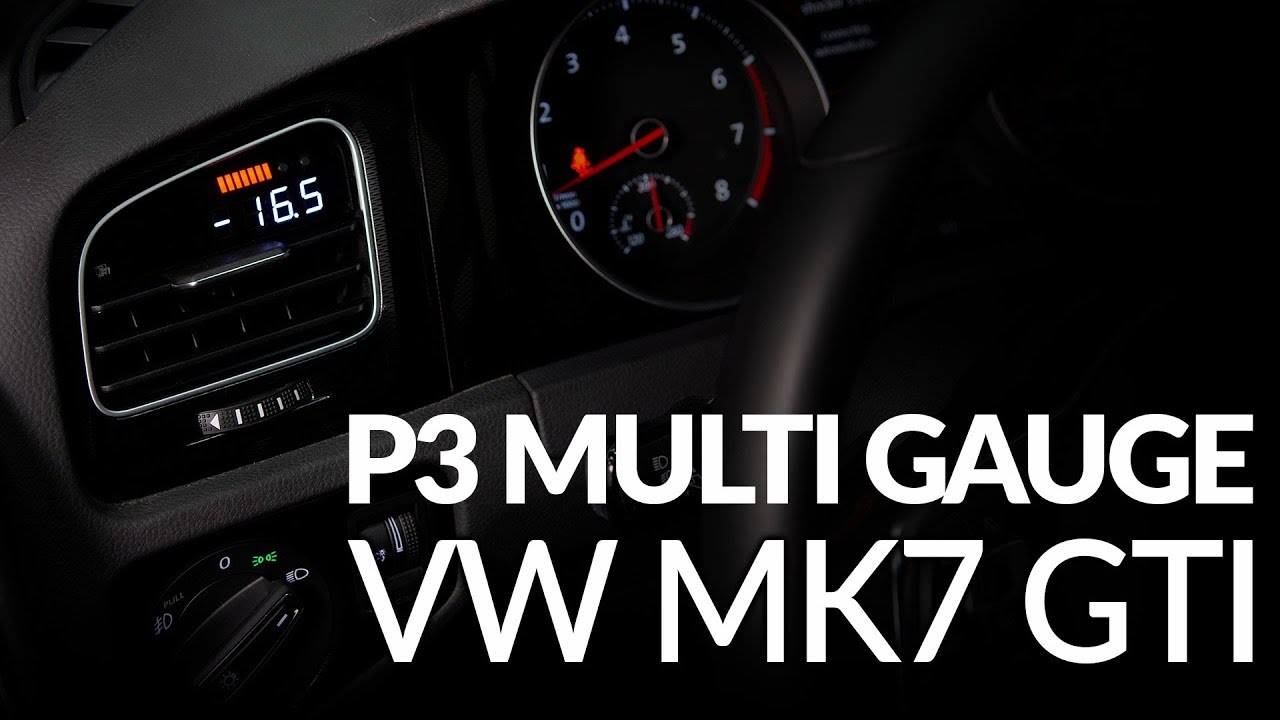 How To - P3 Multi Gauge MK7 GTI Install