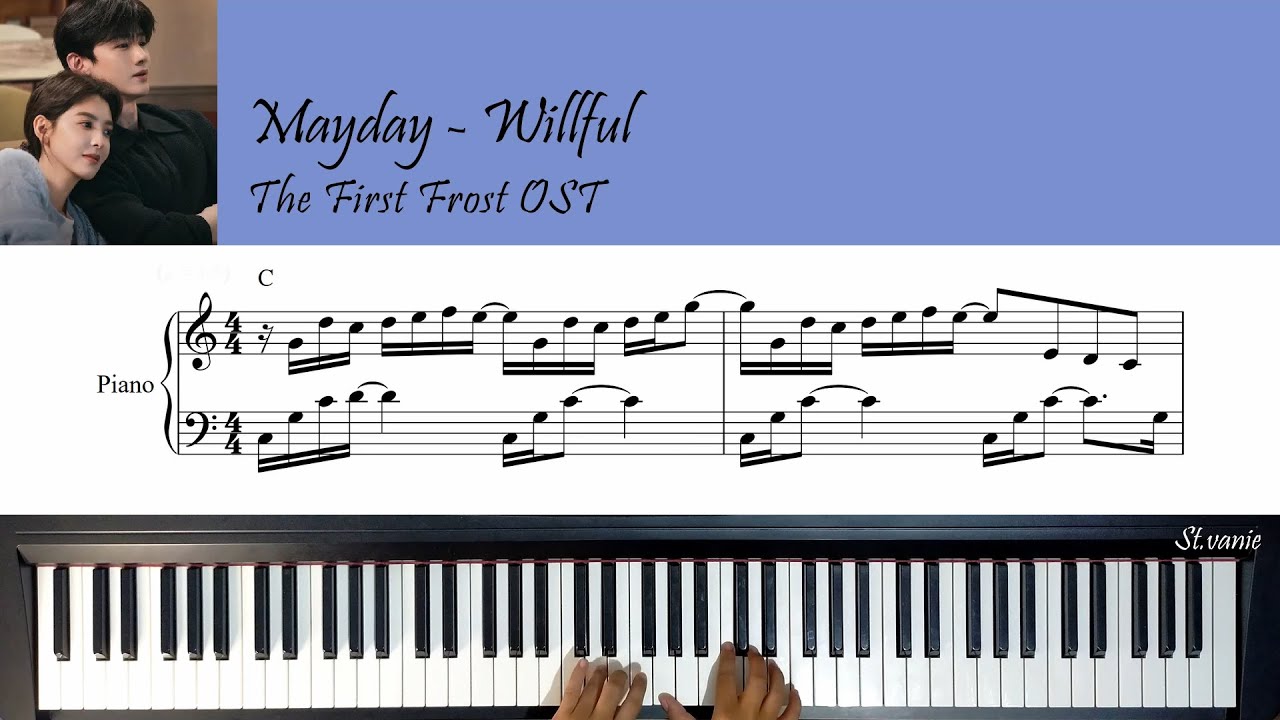 MAYDAY 五月天 - Willful  任性 | The First Frost 难哄 OST Piano Cover + Sheet + Lyric