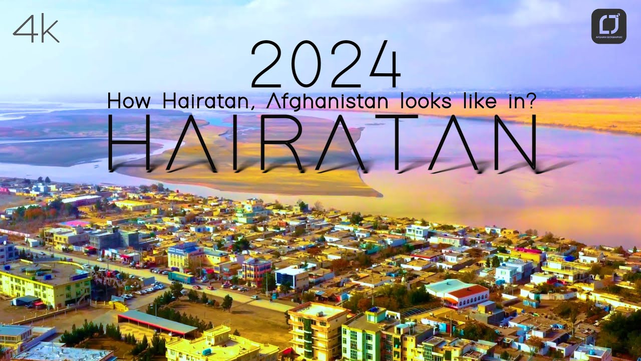 Hairatan Afghan Geographic Cinematic Drone 2024 #travel #unseen #afghanistan #nature