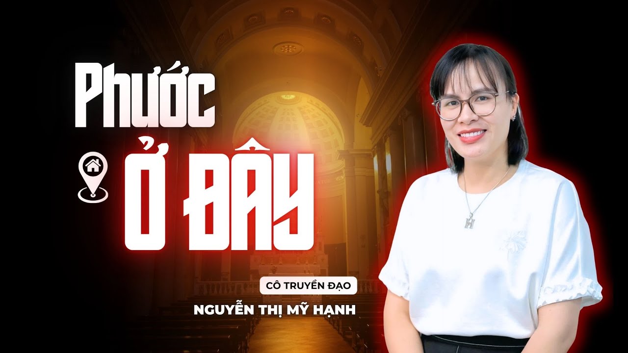 Phước Ở Đây | Cô Nguyễn Thị Mỹ Hạnh