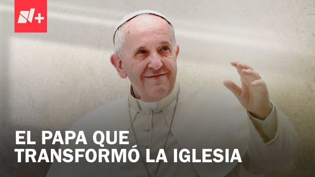 La vida del papa Francisco (1936-2025) - N+