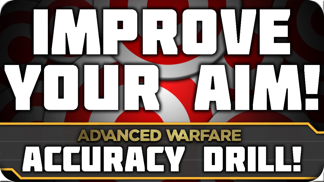 Improve Your Aim! | (Advanced Warfare Accuracy Drill) How to get Better Aim in Call of Duty!