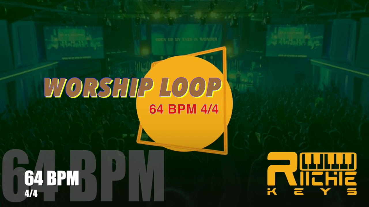 WORSHIP LOOP - 64 BPM  4/4 || Practice Tool || LIVE use