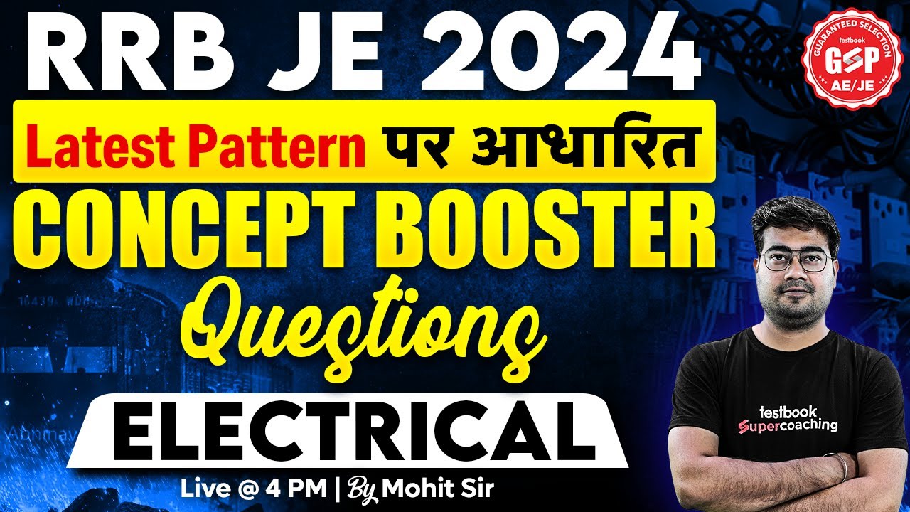 Electrical Engineering Concepts & Most Important Questions | RRB JE 2024 | Mohit Sir