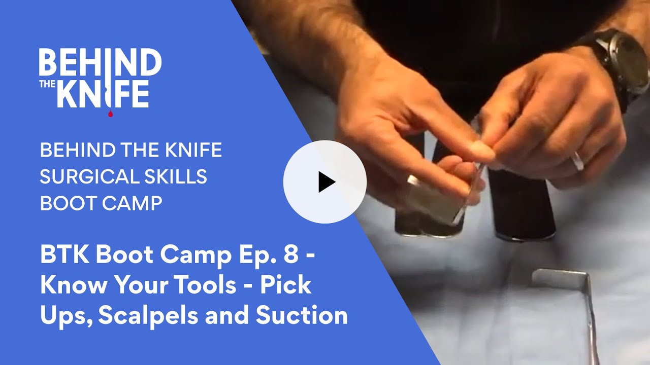 BTK Boot Camp Ep. 8 - Know Your Tools - Pick Ups, Scalpels and Suction