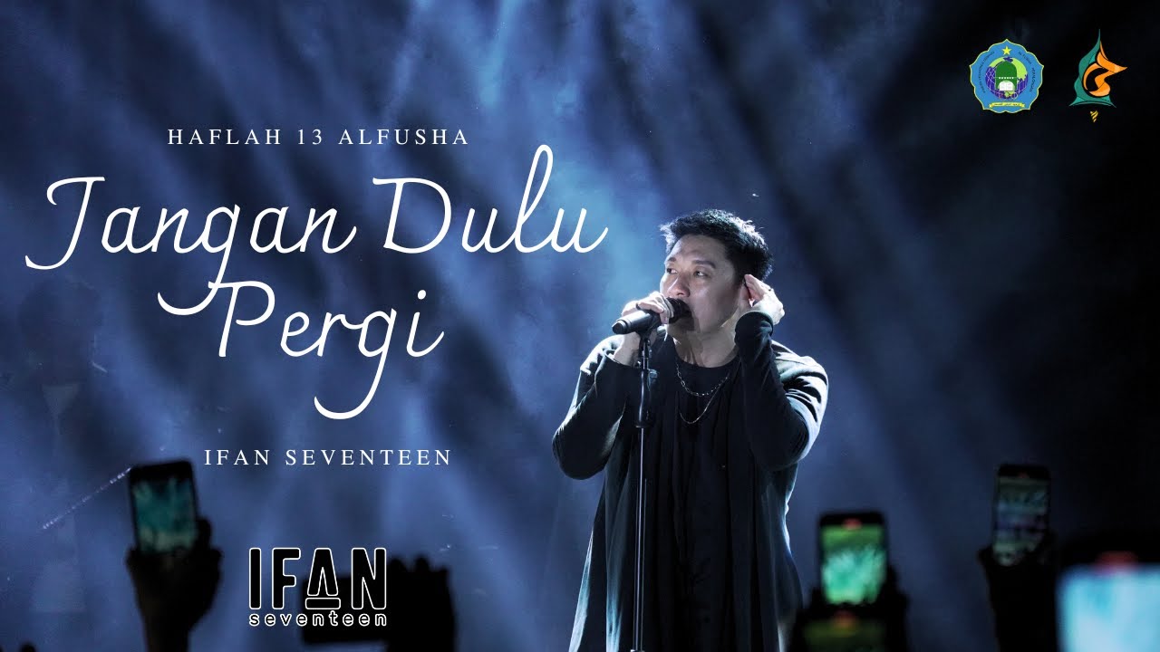 JANGAN DULU PERGI - Ifan Seventeen (LIVE ON Ponpes Terpadu Al Fusha Pekalongan )