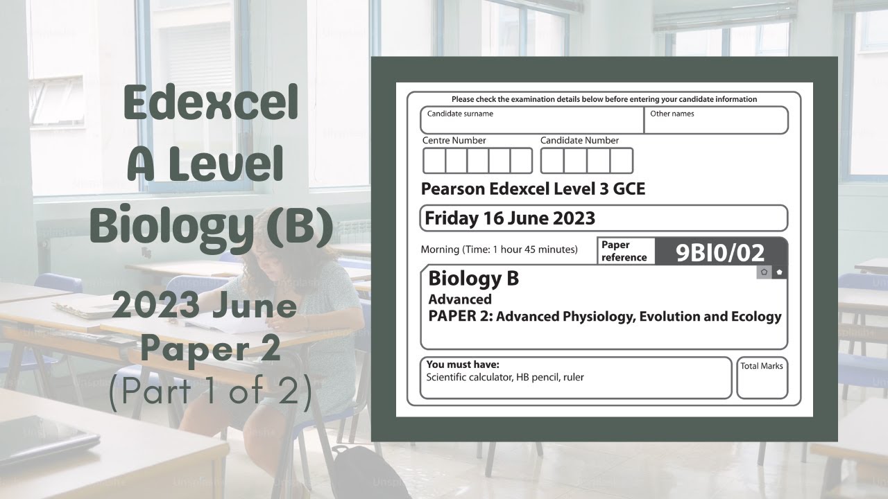 2023 Paper 2 Edexcel A level Biology B (9BI0/01) || Part 1 of 2 (Q1-Q5)