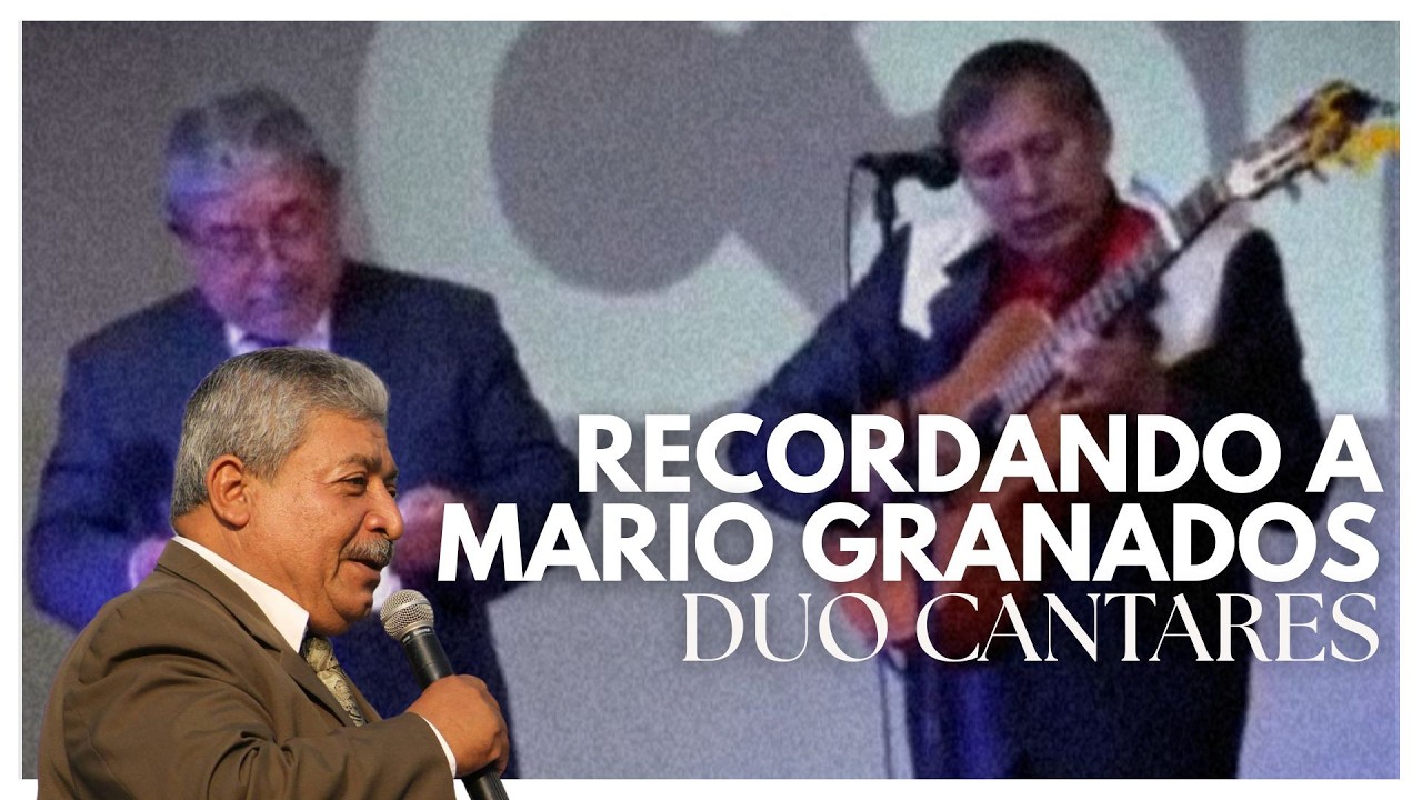 Recordando y cantando con el pastor Mario Granados - Duo Cantares