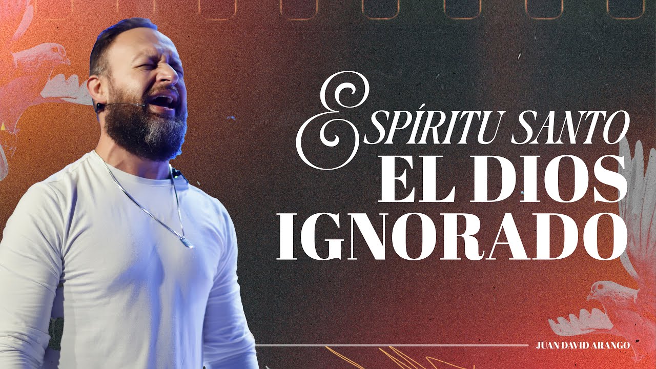 El Espíritu Santo, el Dios ignorado I Juan David Arango