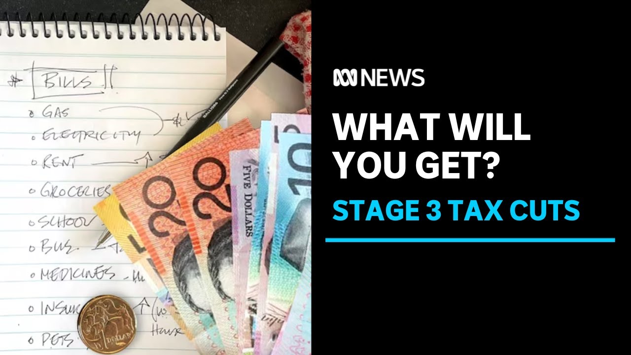 Who gets what under the rewritten Stage 3 tax cuts? | ABC News