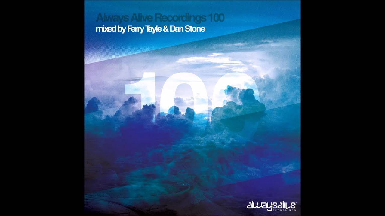 Always Alive Recordings 100 Part 1 - Mixed By Ferry Tayle