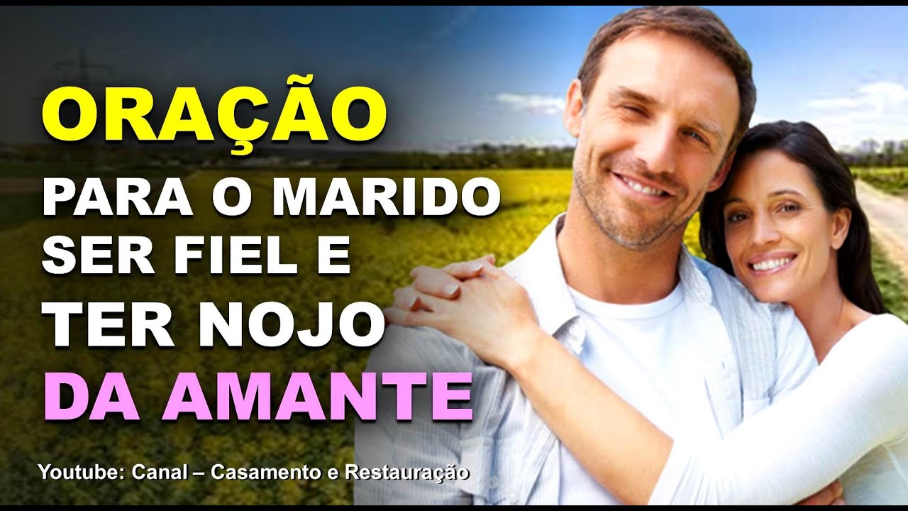 Oração para o marido ser fiel e ter nojo da amante