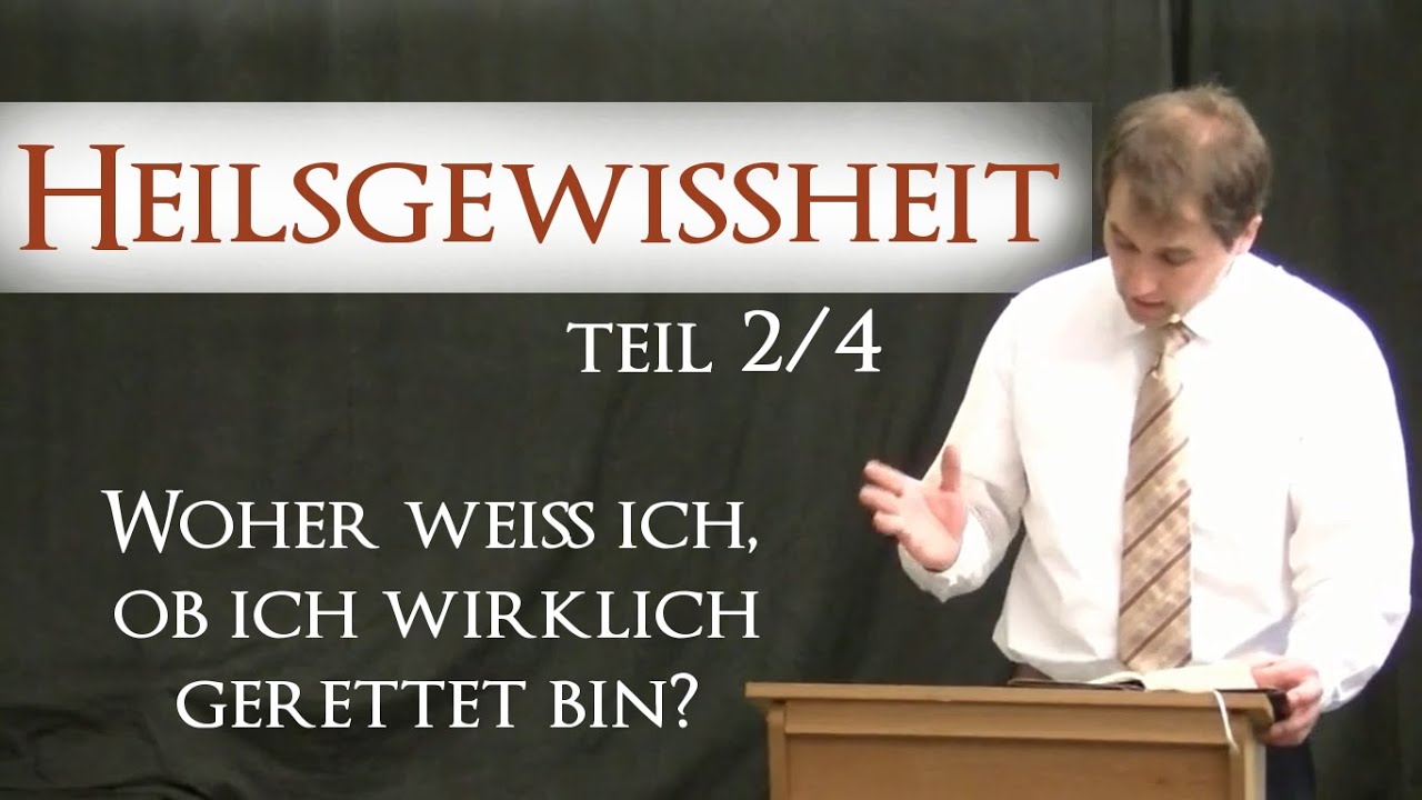 Heilsgewissheit 2/4: Merkmale eines Christen Teil 2 - Walter Quiring