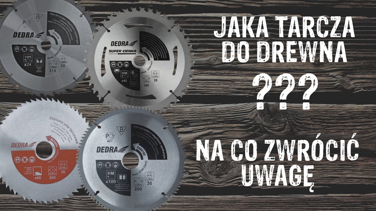 Piły tarczowe (tarcze) do drewna Dedra. Kt&oacute;rą wybrać i na co zwr&oacute;cić uwagę?
